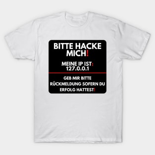 Please Hack Me And Give Me Feedback T-Shirt